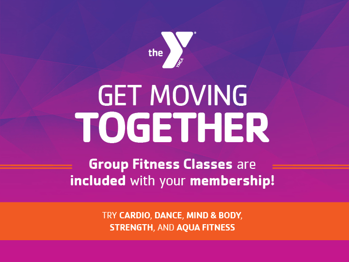 Text on color background that reads Get Moving Together: Group Fitness Classes are included with your membership. Text on color background that reads Get Moving Together: Group Fitness Classes are included with your membership.