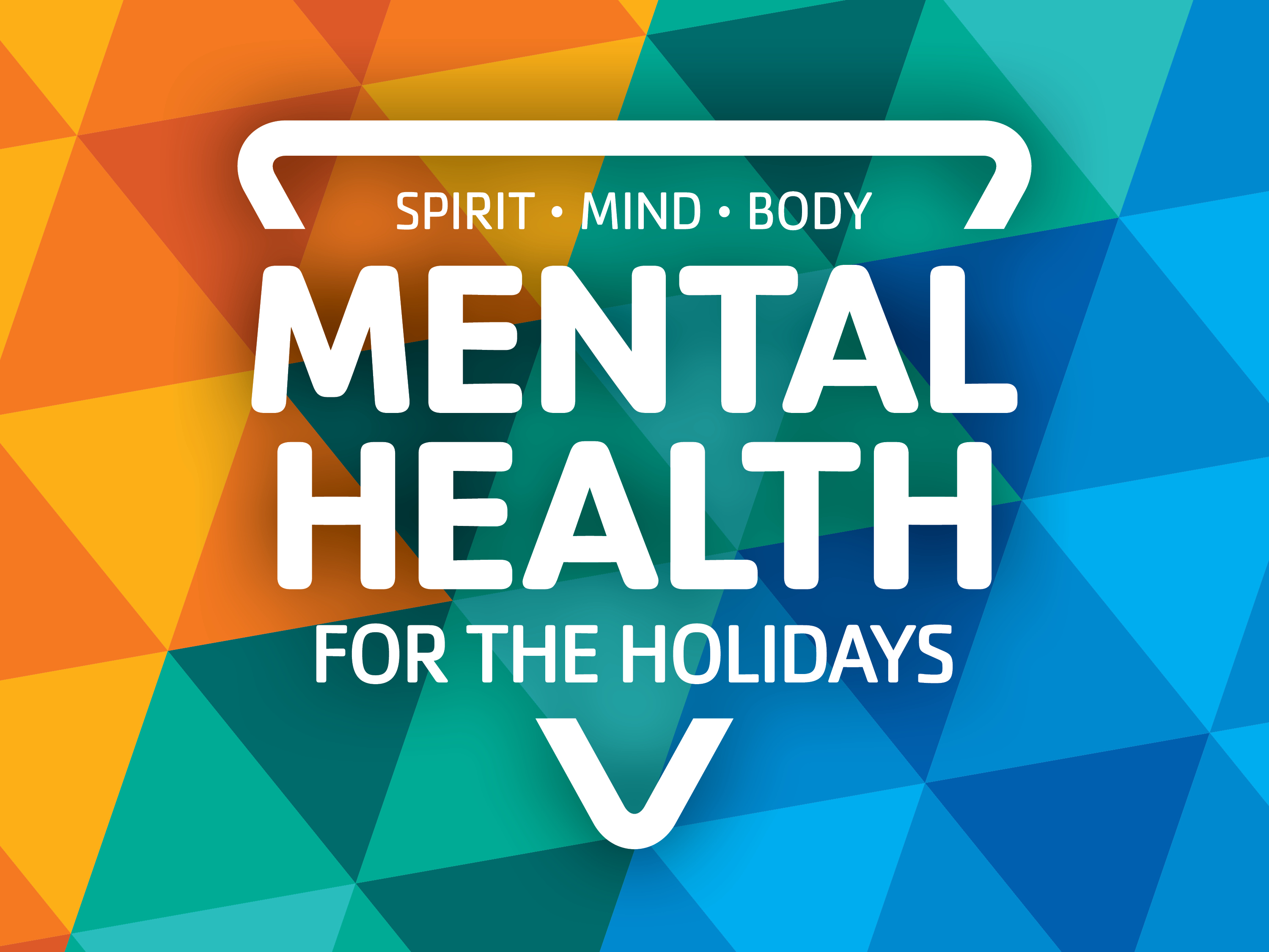 Mental Health for the Holidays Mental Health for the Holidays